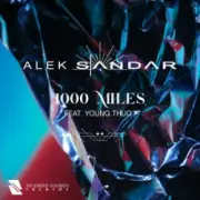 Обложка: Alek Sandar - 1000 Miles (feat. Young Thug)