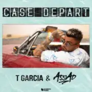 Обложка: T Garcia & DJ Assad - Case départ