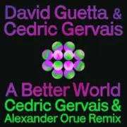 Обложка David Guetta & Cedric Gervais – A Better World (Cedric Gervais & Alexander Orue Remix)