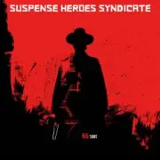 Обложка: Suspense Heroes Syndicate - Raise Another Glass