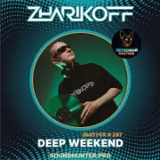DJ Zharikoff - Deep Weekend Выпуск #297