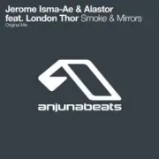 Jerome Isma-Ae & Alastor feat london thor - Smoke and mirrors