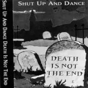 Обложка: Shut Up and Dance - Death Is Not The End