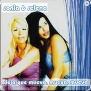 Обложка: Sonia & Selena - DEJA QUE MUEVA MUEVA