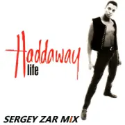 Haddaway - Life (Sergey Zar Mix)