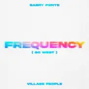 Обложка: Gabry Ponte & Village People - Frequency (Go West)