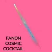 Fanon - Cosmic Cocktail