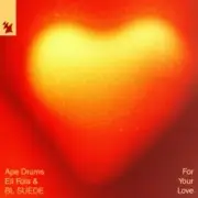 Обложка: Ape Drums & Eli Fola & BL SUEDE - For Your Love