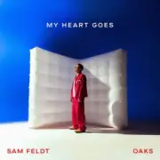 Обложка: Sam Feldt - My Heart Goes (feat. Oaks)