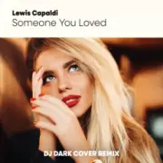 Обложка: Lewis Capaldi - Someone You Loved (Dj Dark Cover Remix)