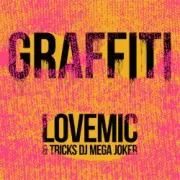 Обложка: Lovemic & Tricks DJ Mega Joker - Graffiti