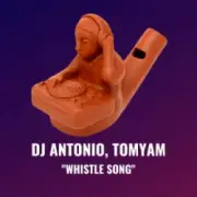 Обложка: Dj Antonio & TomYam - Whistle Song