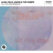 Обложка: Alok feat. Felix Jaehn & The Vamps - All The Lies