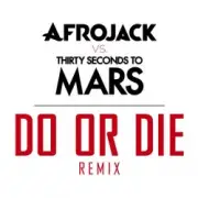 Обложка: Afrojack vs. Thirty Seconds to Mars - Do or Die (Club Version)