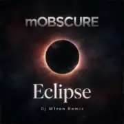 Обложка: mOBSCURE - Eclipse (Dj M1ron Remix)