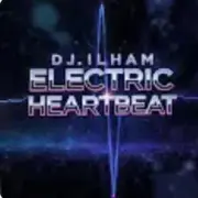Обложка: DJ.ILHAM - ELECTRIC HEARTBEAT