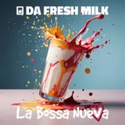 Обложка: Da Fresh Milk ft. La Bossa Nueva - Nos Enamora