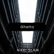 Обложка: NIKKI SLAM - Ghetto