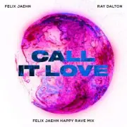 Обложка: Felix Jaehn feat. Ray Dalton - Call It Love (Felix Jaehn Happy Rave Mix)