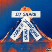 Обложка: DJ Snake feat. Selena Gomez, Cardi B & Ozuna - Taki Taki