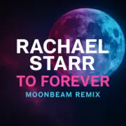 Обложка: Rachael Starr - To Forever (Moonbeam Remix)