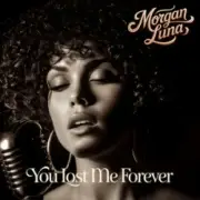 Morgan Luna - You Lost Me Forever