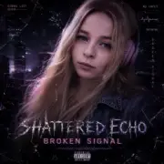 Shattered Echo - Broken Signal