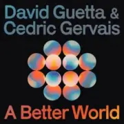 Обложка: David Guetta & Cedric Gervais - A Better World