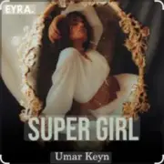 Обложка: Umar Keyn - Super Girl