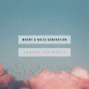 Обложка: MOUNT & Noize Generation - Around The World