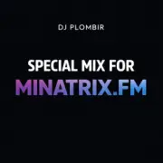 Обложка: Dj Plombir - Special mix for MINATRIX.FM