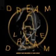 Обложка: Armin van Buuren & Sam Gray - Dream A Little Dream