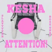 Обложка: Kesha & Slayyyter & Rose Gray - ATTENTION!