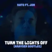 Обложка: KATO & Jon - Turn The Lights Off (Araysen Hardstyle Bootleg)