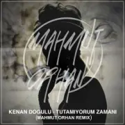Обложка: Kenan Dogulu - Tutamıyorum Zamanı (Mahmut Orhan Remix)