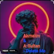 Akmalov & A-Sultan - Delete Me