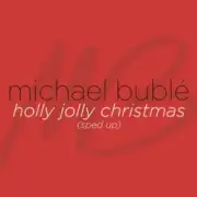 Обложка: Michael Bublé & sped up + nightcore - Holly Jolly Christmas (Sped Up)