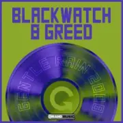 Bladewatch & Greed - Gentle Rain