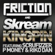 Обложка: Friction & Skream feat. Scrufizzer, P Money - Kingpin