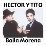 Обложка: Héctor & Tito - Baila Morena (Reggaeton Remix 2005)