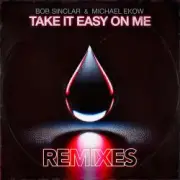 Обложка: Bob Sinclar & Michael Ekow - Take It Easy On Me (The Cube Guys Remix)