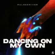 Обложка: Pulsedriver - Dancing On My Own