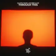 Обложка: Julien Fade & maybealice - Through This