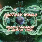 Обложка: Charly Lownoise & Mental Theo - Fantasy World (Instrumental)