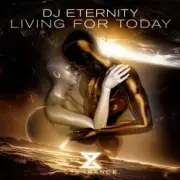 Обложка DJ Eternity – Living For Today (Extended Mix)