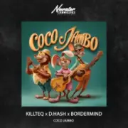 Обложка: KILLTEQ & D.HASH & BORDERMIND - Coco Jambo