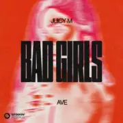 Обложка: Juicy M & AVE - Bad Girls
