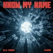 Alle Farben & Tujamo - Know My Name