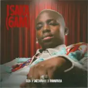 Обложка: CIZA & Jazzworx & Thukuthela - ISAKA (6AM)