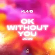 Обложка: Klaas - Ok Without You 2026